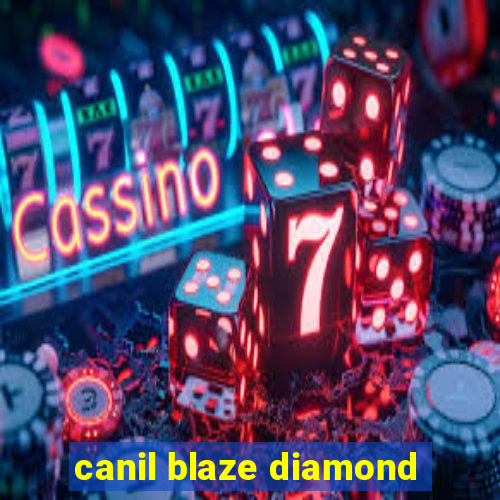 canil blaze diamond